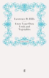 E-Book (epub) Grow Your Own Fruit and Vegetables von Lawrence D. Hills