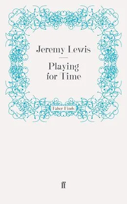 E-Book (epub) Playing for Time von Jeremy Lewis