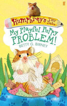 eBook (epub) Humphrey's Tiny Tales 6: My Playful Puppy Problem! de Betty G. Birney