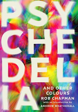 E-Book (epub) Psychedelia and Other Colours von Rob Chapman