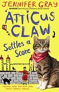 E-Book (epub) Atticus Claw Settles a Score von Jennifer Gray