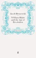 E-Book (epub) William Blake and the Age of Revolution von Jacob Bronowski