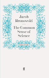 eBook (epub) The Common Sense of Science de Jacob Bronowski