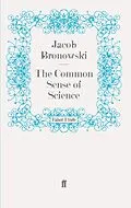 E-Book (epub) The Common Sense of Science von Jacob Bronowski