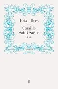 E-Book (epub) Camille Saint-Saëns von Brian Rees