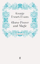 E-Book (epub) Horse Power and Magic von George Ewart Evans