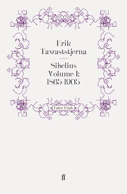 eBook (epub) Sibelius Volume I: 1865-1905 de Erik Tawaststjerna