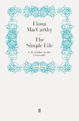 E-Book (epub) The Simple Life von Fiona MacCarthy