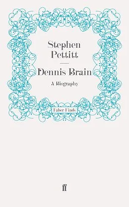 E-Book (epub) Dennis Brain von Stephen Pettitt