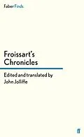 E-Book (epub) Froissart's Chronicles von John Jolliffe