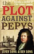 E-Book (epub) The Plot Against Pepys von Ben Long, James Long