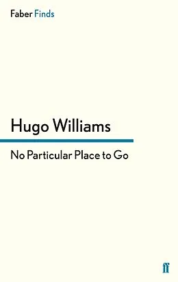 E-Book (epub) No Particular Place to Go von Hugo Williams