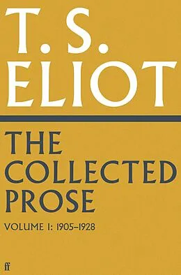 E-Book (epub) The Collected Prose of T.S. Eliot Volume 1 von T. S. Eliot
