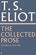 E-Book (epub) The Collected Prose of T.S. Eliot Volume 3 von T. S. Eliot