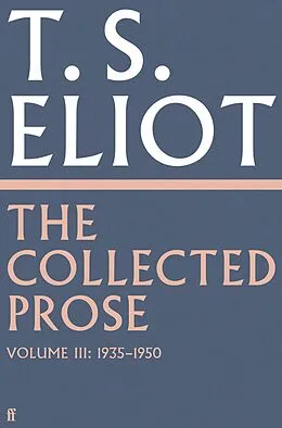 E-Book (epub) The Collected Prose of T.S. Eliot Volume 3 von T. S. Eliot