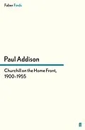 E-Book (epub) Churchill on the Home Front, 1900-1955 von Paul Addison