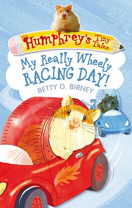 eBook (epub) Humphrey's Tiny Tales 7: My Really Wheely Racing Day! de Betty G. Birney