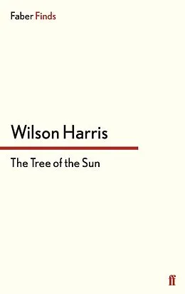 E-Book (epub) The Tree of the Sun von Wilson Harris