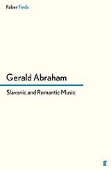 E-Book (epub) Slavonic and Romantic Music von Gerald Abraham
