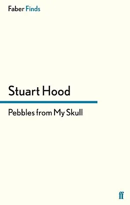E-Book (epub) Pebbles From My Skull von Stuart Hood