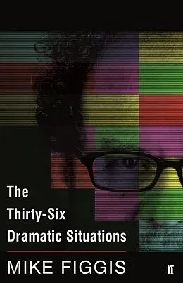 E-Book (epub) The Thirty-Six Dramatic Situations von Mike Figgis