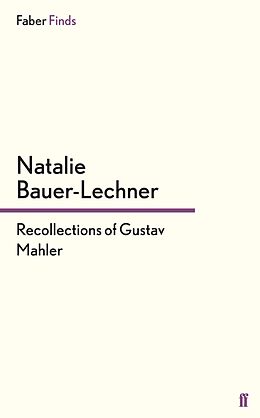 eBook (epub) Recollections of Gustav Mahler de Natalie Bauer-Lechner