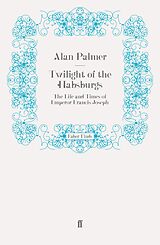 eBook (epub) Twilight of the Habsburgs de Alan Palmer