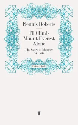 E-Book (epub) I'll Climb Mount Everest Alone von Dennis Roberts