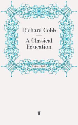 eBook (epub) A Classical Education de Richard Cobb