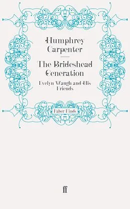 E-Book (epub) The Brideshead Generation von Humphrey Carpenter