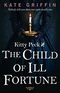 E-Book (epub) Kitty Peck and the Child of Ill-Fortune von Kate Griffin