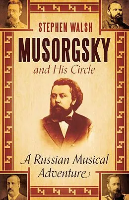 E-Book (epub) Musorgsky and His Circle von Stephen Walsh