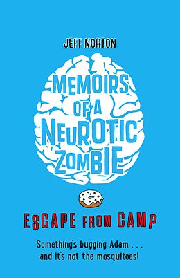 eBook (epub) Memoirs of a Neurotic Zombie: Escape from Camp de Jeff Norton