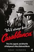 E-Book (epub) We'll Always Have Casablanca von Noah Isenberg