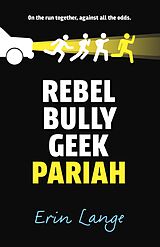 eBook (epub) Rebel, Bully, Geek, Pariah de Erin Lange