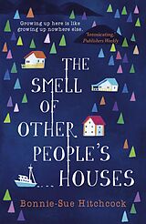 eBook (epub) The Smell of Other People's Houses de Bonnie-Sue Hitchcock