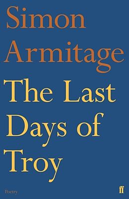 Poche format B The Last Days of Troy de Simon Armitage