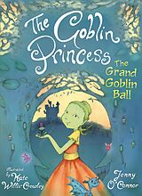 eBook (epub) Goblin Princess: The Grand Goblin Ball de Jenny O'Connor