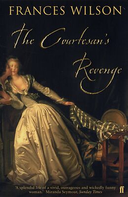 eBook (epub) The Courtesan's Revenge de Frances Wilson