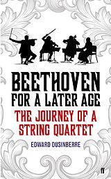 E-Book (epub) Beethoven for a Later Age von Edward Dusinberre, Edward Dusinberre