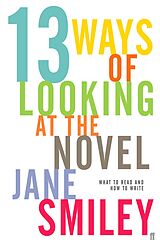 E-Book (epub) Thirteen Ways of Looking at the Novel von Jane Smiley