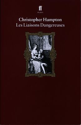 eBook (epub) Les Liaisons Dangereuses de Christopher Hampton, Christopher Hampton