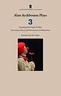 E-Book (epub) Alan Ayckbourn Plays 3 von Alan Ayckbourn