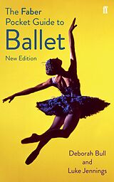 E-Book (epub) The Faber Pocket Guide to Ballet von Luke Jennings, Deborah Bull