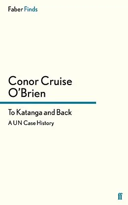 E-Book (epub) To Katanga and Back von Conor Cruise O'Brien