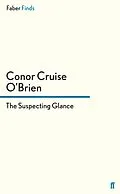 E-Book (epub) The Suspecting Glance von Conor Cruise O'Brien
