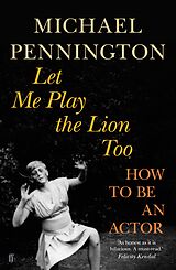 eBook (epub) Let Me Play the Lion Too de Michael Pennington