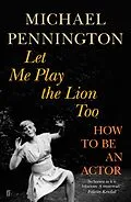 E-Book (epub) Let Me Play the Lion Too von Michael Pennington