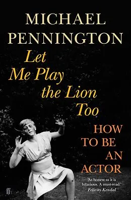 E-Book (epub) Let Me Play the Lion Too von Michael Pennington