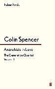 Kartonierter Einband Anarchists In Love von Colin Spencer